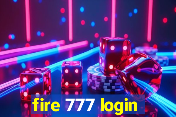 fire 777 login